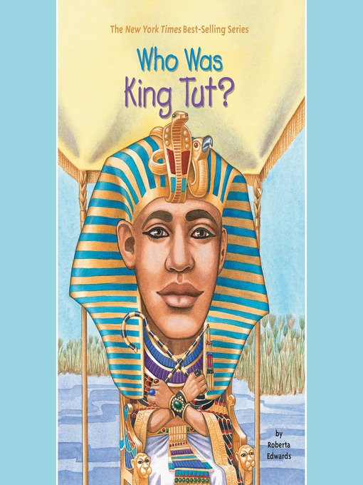 Roberta Edwards创作的Who Was King Tut?作品的详细信息 - 可供借阅